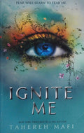 Ignite Me (Shatter Me, Bk. 3) by Tahereh Mafi