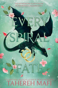 Every Spiral of Fate (This Woven Kingdom, Bk. 4) by Tahereh Mafi