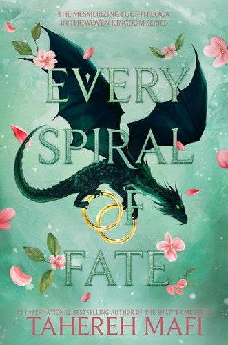 Every Spiral of Fate (This Woven Kingdom, Bk. 4) by Tahereh Mafi