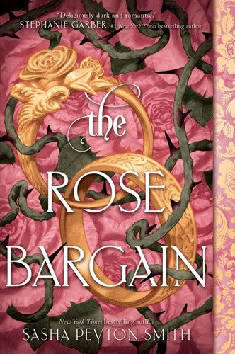 The Rose Bargain (Bk. 1) by Sasha Peyton Smith
