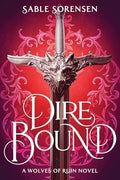 Dire Bound (Wolves of Ruin, Bk. 1) by Sable Sorensen