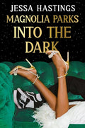 Into the Dark (Magnolia Parks, Bk. 5) by Jessa Hastings