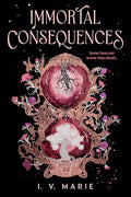 Immortal Consequences (The Souls of Blackwood Academy, Bk. 1) by I. V. Marie
