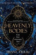 Heavenly Bodies (Bk. 1) by Imani Erriu