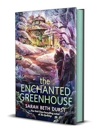 The Enchanted Greenhouse (The Spellshop Bk.2) by Sarah Beth Durst