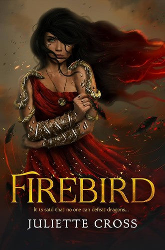 Firebird (The Fire That Binds, Bk. 1) by Juliette Cross