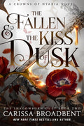 The Fallen & the Kiss of Dusk (The Shadowborn Duet, Bk. 2) by Carissa Broadbent