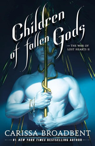 Children of Fallen Gods (The War of Lost Hearts, Bk. 2) by Carissa Broadbent