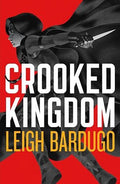 Crooked Kingdom (Six of Crows, Bk. 2) by Leigh Bardugo