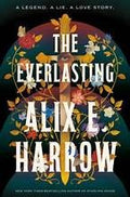 The Everlasting by Alix E Harrow