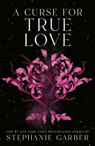 A Curse for True Love (Once Upon a Broken Heart, Bk. 3) by Stephanie Garber Paperback book cover