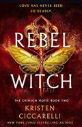 Rebel Witch (The Crimson Moth, Bk. 2) by Kristen Ciccarelli