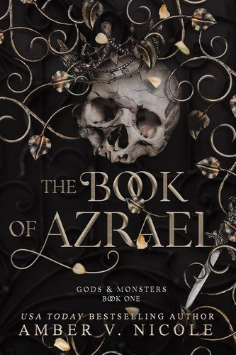 The Book of Azrael (Gods & Monsters, Bk. 1) by Amber V. Nicole