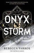 Onyx Storm (The Empyrean, Bk. 3) by Rebecca Yarros