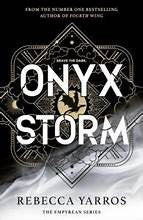 Onyx Storm (The Empyrean, Bk. 3) by Rebecca Yarros
