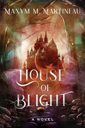 House of Blight (The Threadmender Chronicles, Bk. 1) book cover