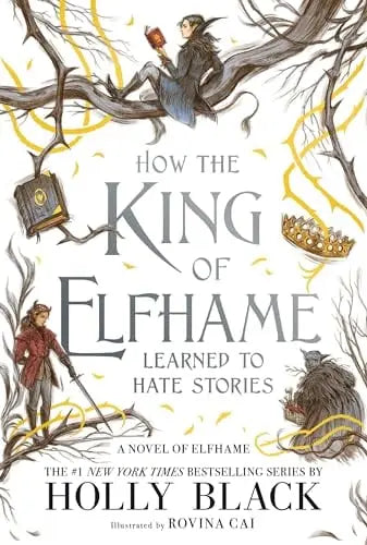 How the King of Elfhame Learned to Hate Stories book cover