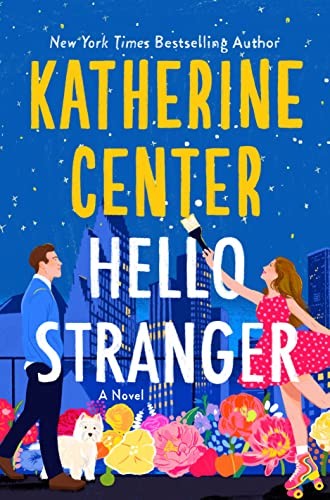 Hello Stranger by Katherine Center Hardcover book cover