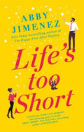 Life's Too Short by Abby Jimenez Paperback book cover