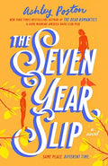 The Seven Year Slip by Ashley Poston Hardcover book cover