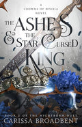 The Ashes & the Star Cursed King (The Nightborn Duet, Bk. 2) by Carissa Broadbent Paperback book cover