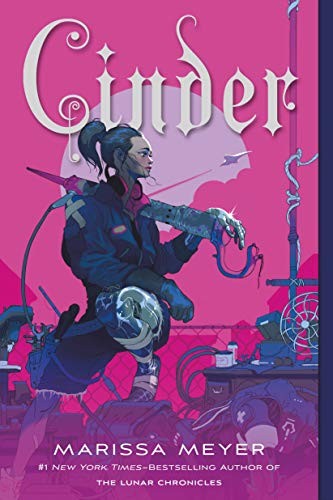 Cinder (The Lunar Chronicles, Bk. 1) by Marissa Meyer