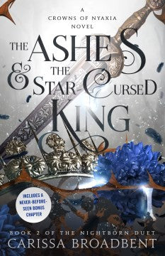 The Ashes & the Star Cursed King (The Nightborn Duet, Bk. 2) by Carissa Broadbent Hardcover book cover