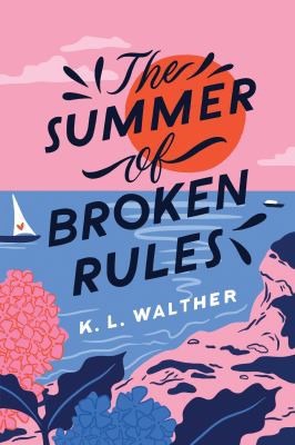 The Summer of Broken Rules by K. L. Walther Paperback book cover