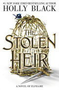 The Stolen Heir Bk.1 by Holly Black