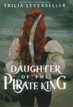 Daughter of the Pirate King (Bk. 1) by Tricia Levenseller