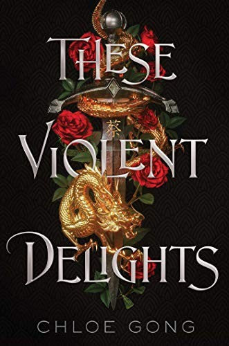 These Violent Delights by Chloe Gong Hardcover book cover