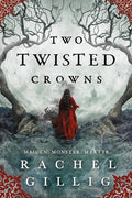 Two Twisted Crowns (The Shepherd King, Bk. 2) by Rachel Gillig