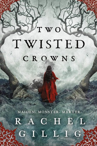 Two Twisted Crowns (The Shepherd King, Bk. 2) by Rachel Gillig