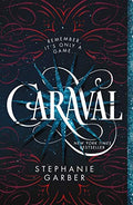 Caraval Bk.1 by Stephanie Garber