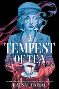 A Tempest of Tea (Blood and Tea, Bk. 1) by Hafsah Faizal