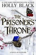 The Prisoner's Throne (The Stolen Heir Duology, Bk. 2) by Holly Black Hardcover book cover