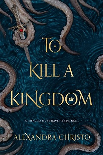 To Kill a Kingdom by Alexandra Christo Paperback book cover