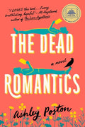 The Dead Romantics by Ashley Poston Paperback book cover
