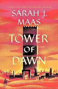 Tower of Dawn (Throne of Glass, Bk. 6) by Sarah J. Maas