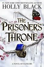 The Prisoner's Throne (The Stolen Heir Duology, Bk. 2) by Holly Black